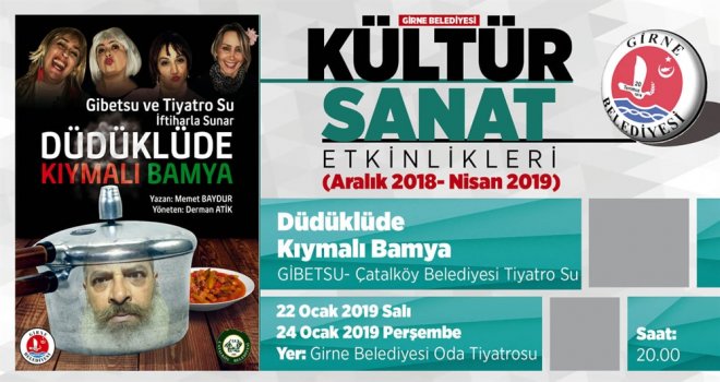 DÜDÜKLÜDE KIYMALI BAMYA” BU AKŞAM VE PERŞEMBE AKŞAMI SAHNEDE