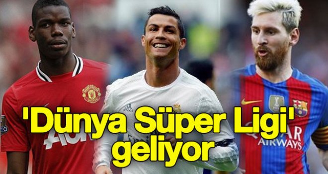 Dünya Süper Ligi kurulacak
