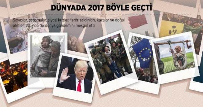 DÜNYADA 2017 BÖYLE GEÇTİ