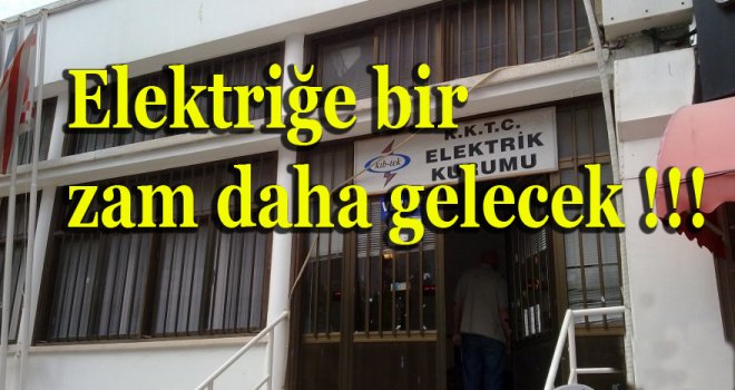 Elektriğe yine zam geliyor!