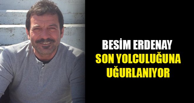 Erdenay Son Yolculuğuna Uğurlanıyor