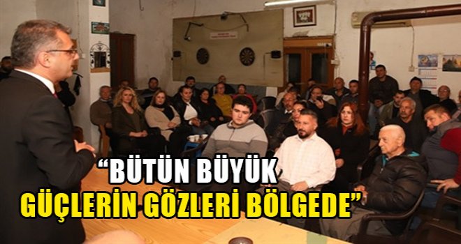 Erhürman: Bütün büyük güçlerin gözleri bölgede