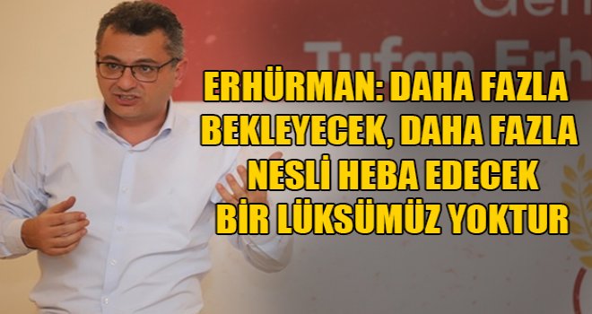 Erhürman: İzolasyonların hiçbir meşru gerekçesi yoktur