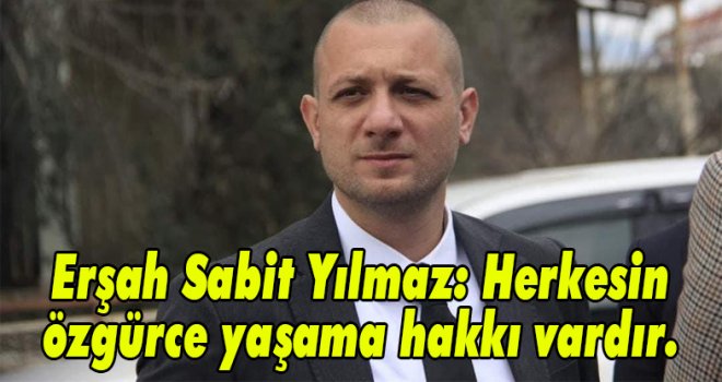 Erşah Sabit Yılmaz: Bu vatan hepimizindir. 