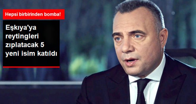 Eşkıya Dünyaya Hükümdar Olmaz'a 5 Yeni İsim Katıldı