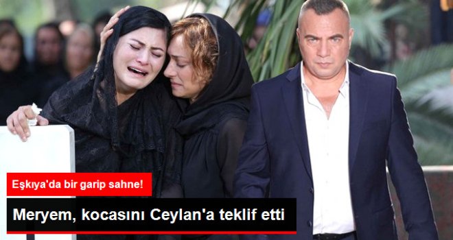 Eşkıya'da Meryem, Kocası Hızır'ı Ceylan'a Teklif Etti