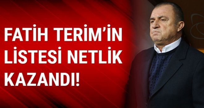 Fatih Terim'in transfer listesi netlik kazandı