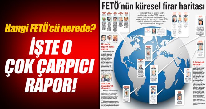 FETÖ’nün küresel firar haritası