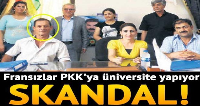 Fransızlar terör örgütü PKK’ya üniversite yapıyor