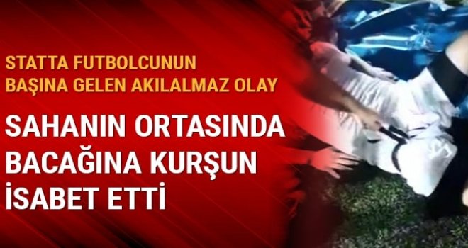 Futbolcu sahada vuruldu