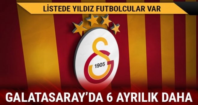 Galatasaray 6 futbolcusuyla yollarını ayırıyor