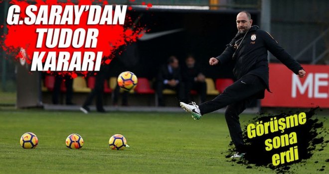 Galatasaray’da Tudor kararı