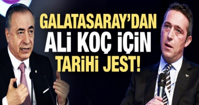 Galatasaray'dan Ali Koç için tarihi jest!