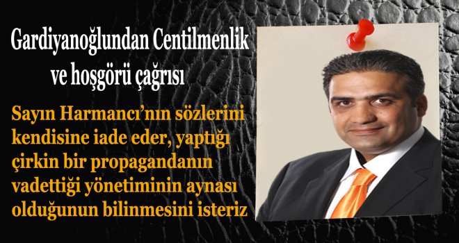 Gardiyanoğlu’ndan Harmancı’ya sert eleştiri