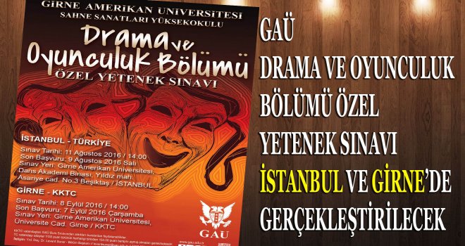 GAÜ DRAMA VE OYUNCULUK BÖLÜMÜ ÖZEL YETENEK SINAV YERİ ve TARİHİ AÇIKLANDI
