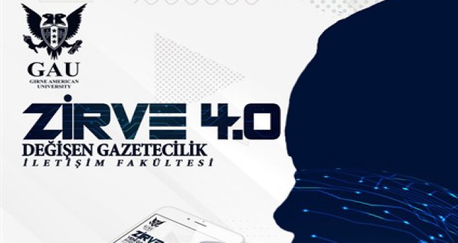 GAÜ 'ZİRVE 4.0 : DEĞİŞEN GAZETECİLİK BASIN BULUŞMASI' DÜZENLİYOR