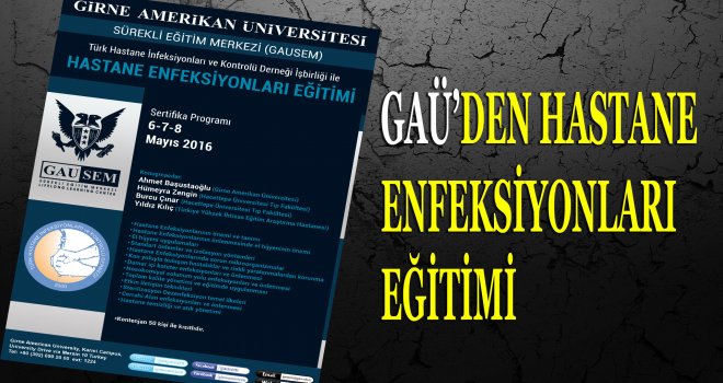 GAÜ’DEN HASTANE ENFEKSİYONLARI EĞİTİMİ