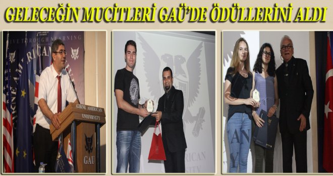 GELECEĞİN MUCİTLERİ GAÜ’DE ÖDÜLLERİNİ ALDI...