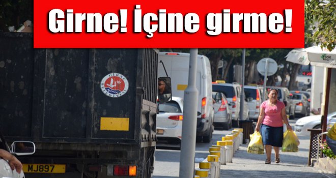 Girne! İçine girme!