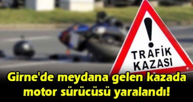 Girne'de meydana gelen kazada motor sürücüsü yaralandı!