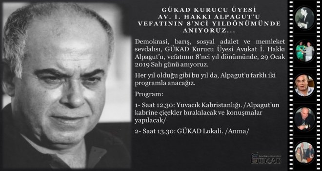 GÜKAD KURUCU ÜYESİ ALPAGUT, VEFATININ 8’İNCİ YILDÖNÜMÜNDE ANILIYOR