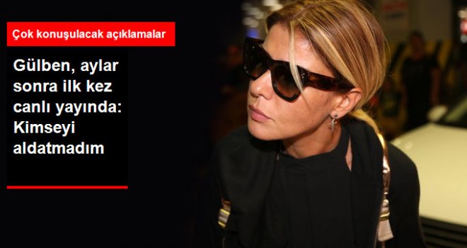 Gülben Ergen Canlı Yayına Bağlanıp Eleştirilere Yanıt Verdi  Kimseyi Aldatmadım