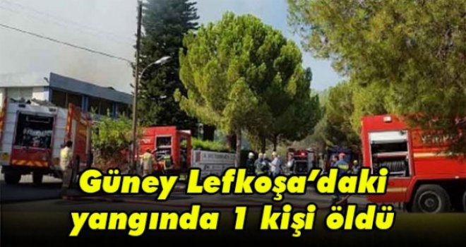 Güney Lefkoşa’daki yangında 1 kişi öldü