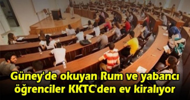 Güney'de okuyan Rum ve yabancı öğrenciler KKTC'den ev kiralıyor
