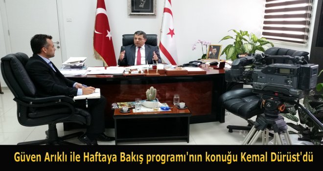 Güven Arıklı ile Haftaya Bakış programı'nın konuğu Kemal Dürüst'dü