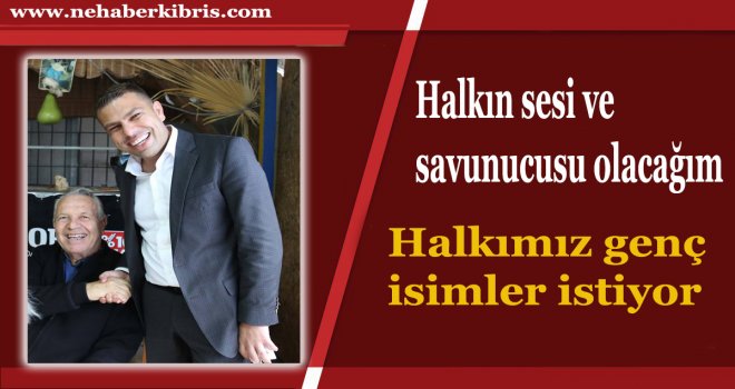 Halkımız genç isimler istiyor