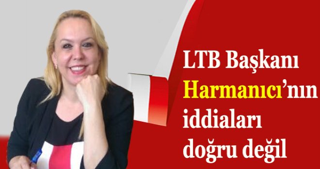 Harmancı'nın iddiaları doğru değildir