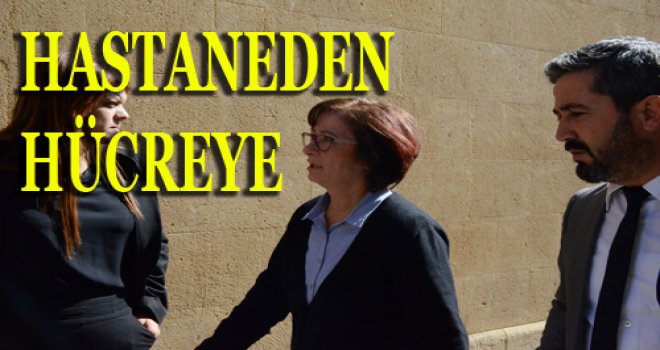 HASTANE'DEN ÇIKTI ŞİMDİ HÜCREDE