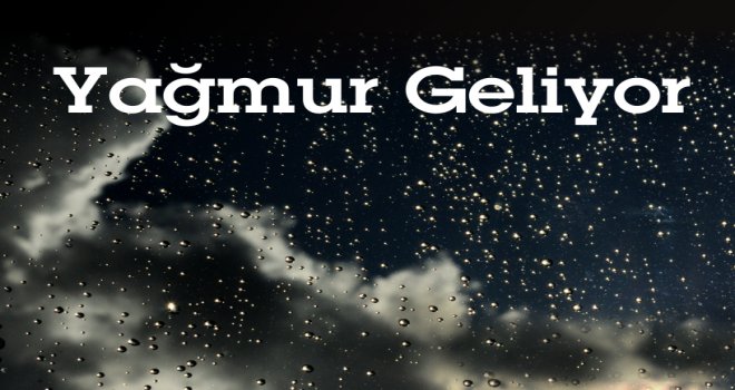 HAVA PAZAR GÜNÜNDEN İTİBAREN 2 GÜN YAĞMURLU…