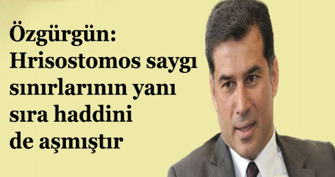 Hrisostomos saygı sınırlarının yanı sıra haddini de aşmıştır