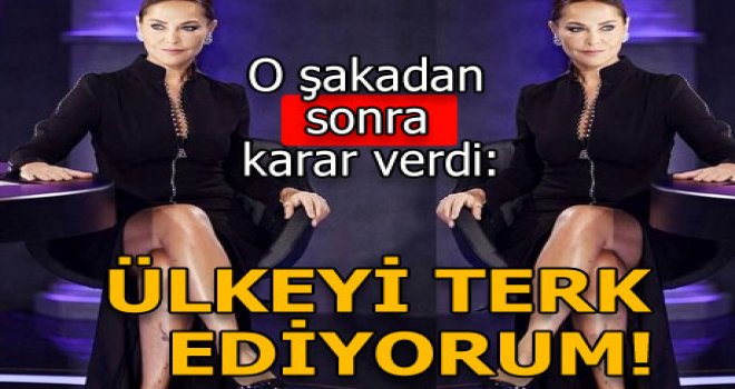 Hülya Avşar: Ülkeyi terk ediyorum!