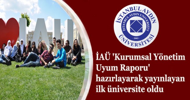 İAÜ 'Kurumsal Yönetim Uyum Raporu'  hazırlayarak yayınlayan ilk üniversite oldu