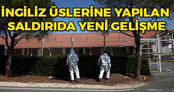 İngiliz Üslerine Yapılan Saldırıda yeni gelişme