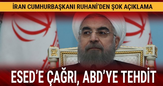 İran Cumhurbaşkanı Ruhani'den, Esed'e çağrı, ABD'ye tehdit