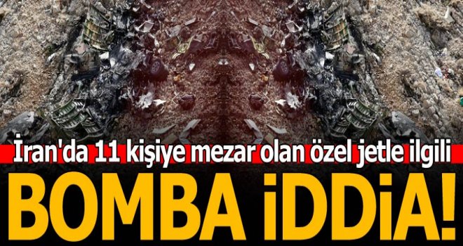 İran'da düşen jetle ilgili bomba iddia! Daha önce 3 kez.