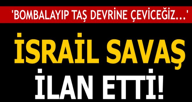 İsrail: Lübnan'ı bombalayacağız, taş devrine dönecek!