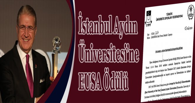 İstanbul Aydın Üniversitesi’ne Uluslararası EUSA Ödülü