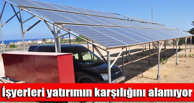İşyerleri yatırımın karşılığını alamıyor