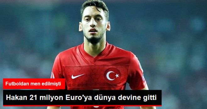 İtalyan Ekibi Milan, Hakan Çalhanoğlu İçin 21 Milyon Euro Teklif Etti