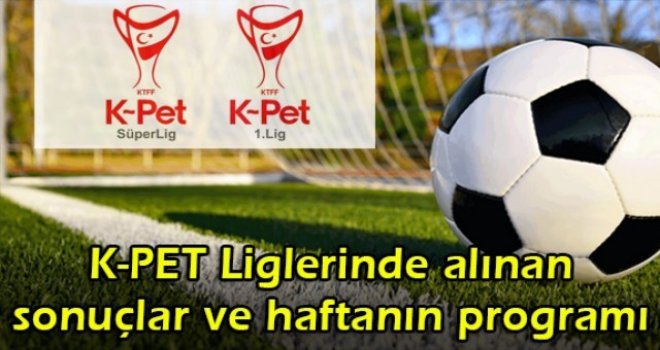 K-PET Liglerindealınan sonuçlar şöyle: