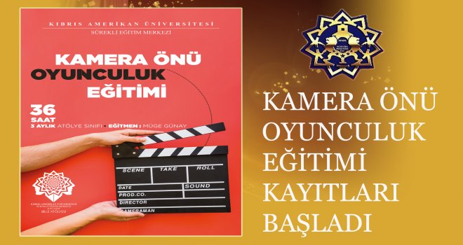 KAMERA ÖNÜ OYUNCULUK EĞİTİMİ   KAYITLARI BAŞLADI