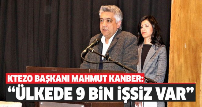 Kanber: "9 bin işsiz varken yurt dışından 40 bin civarı istihdam yapıyoruz"