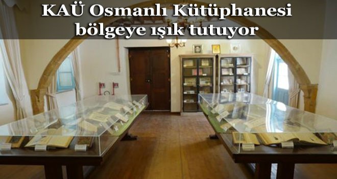 KAÜ OSMANLI KÜTÜPHANESİ’NE DEĞERLİ ESERLERİ BİRARAYA GETİRMEYE DEVAM EDİYOR