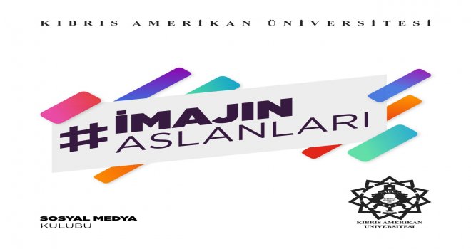 KAÜ Sosyal Medya Kulübü  İmajın Aslanları Dijital Çağa Yön Veriyor