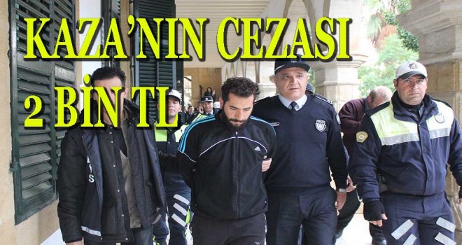KESİLEN CEZA 2 BİN TL....