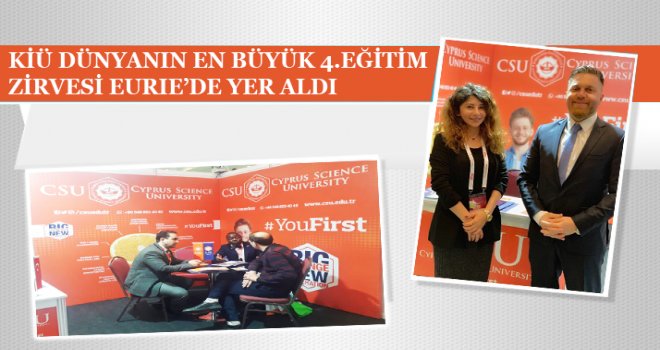 KIBRIS İLİM ÜNİVERSİTESİ DÜNYANIN EN BÜYÜK 4. EĞİTİM ZİRVESİ EURIE’DE YER ALDI